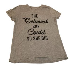 Zoe + Liv‎ Crew Neck T "SHE BELIEVED SHE COULD SO SHE DID" Graphic Sz XL Gray